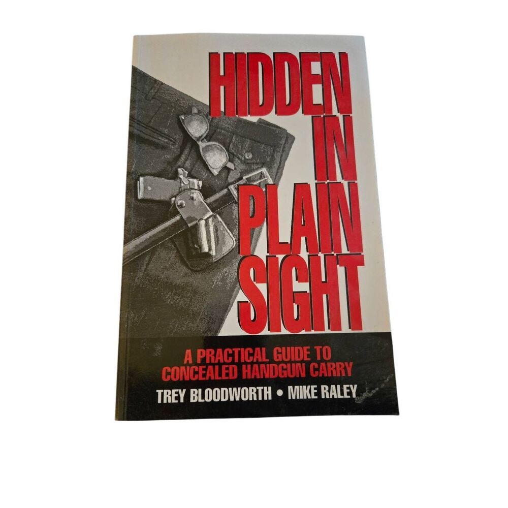 Hidden in plain sight a practical guide to concealed handgun carry by Trey Blood